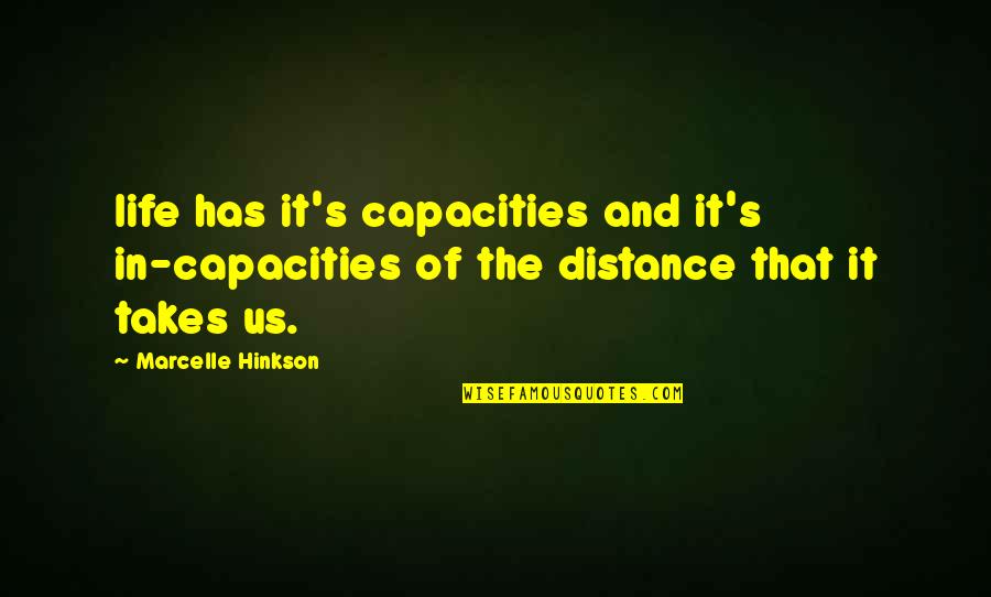 Transportation In The 1800s Quotes By Marcelle Hinkson: life has it's capacities and it's in-capacities of