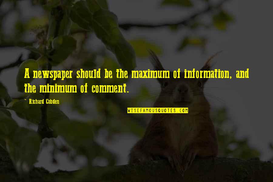 Transportation Planning Quotes By Richard Cobden: A newspaper should be the maximum of information,