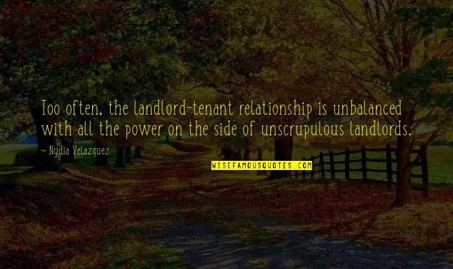 Transpositions Mathematics Quotes By Nydia Velazquez: Too often, the landlord-tenant relationship is unbalanced with