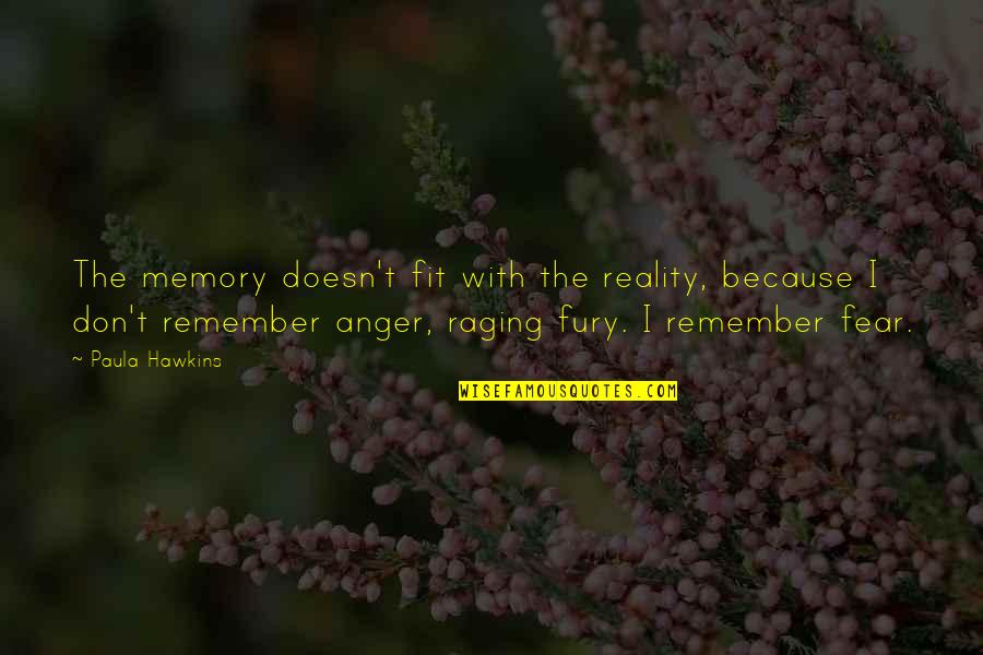 Transubstanciacion Milagro Quotes By Paula Hawkins: The memory doesn't fit with the reality, because Transubstanciacion Milagro Quotes By Paula Hawkins: The memory doesn't fit with the reality, because