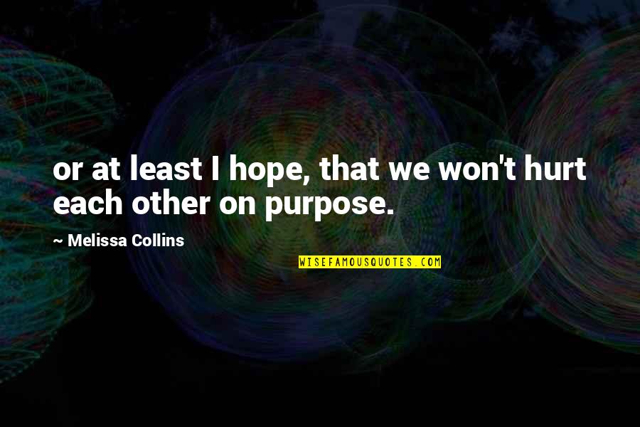 Transubstantiation For Kids Quotes By Melissa Collins: or at least I hope, that we won't Transubstantiation For Kids Quotes By Melissa Collins: or at least I hope, that we won't