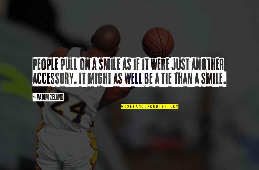 Transurfing Quotes By Vadim Zeland: People pull on a smile as if it