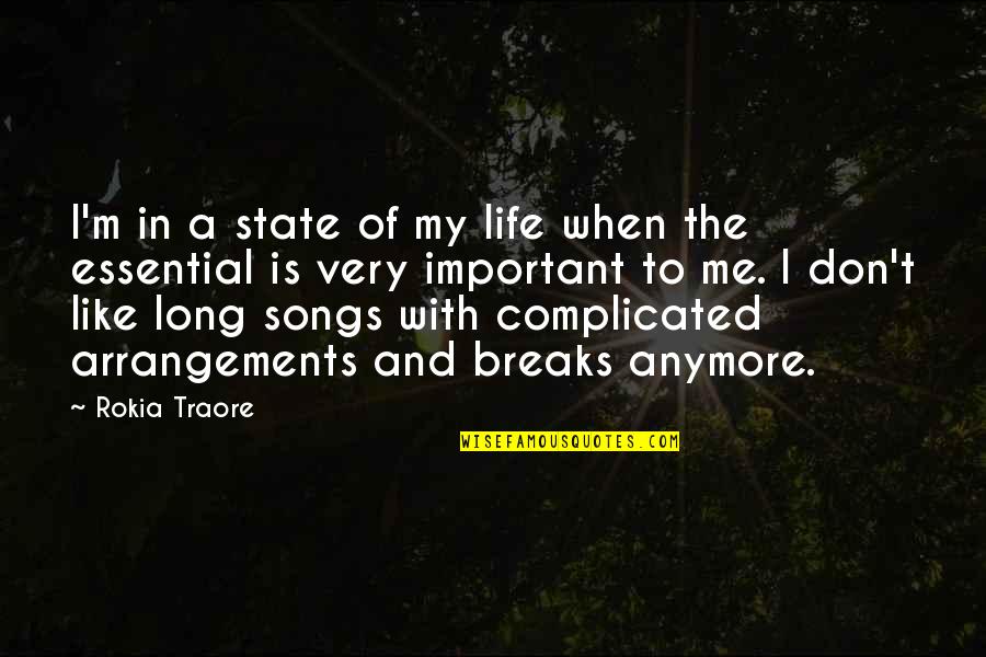 Traore Quotes By Rokia Traore: I'm in a state of my life when