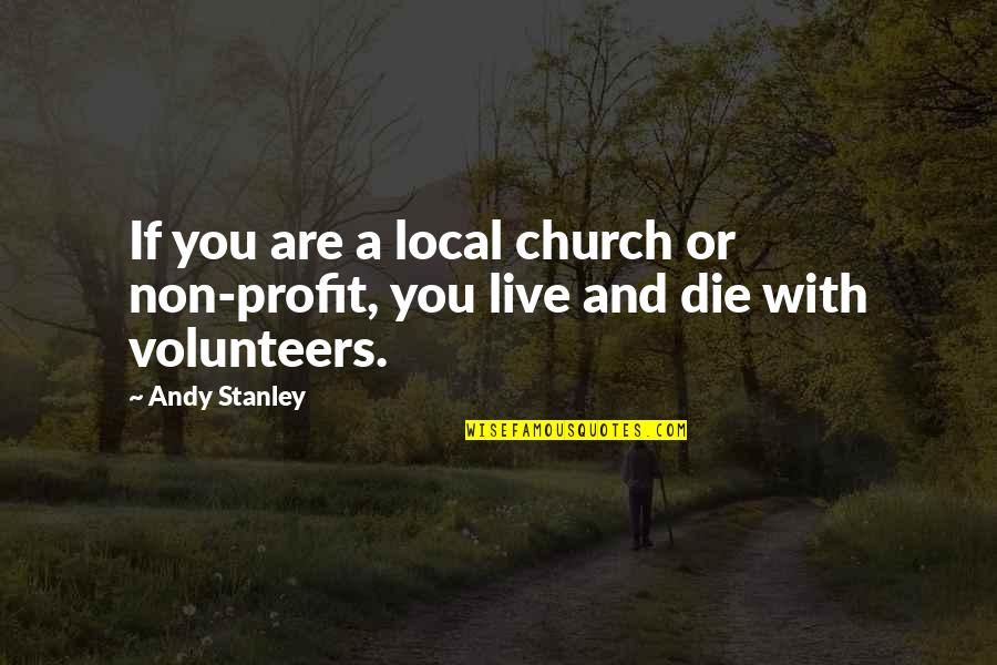 Trapezes Quotes By Andy Stanley: If you are a local church or non-profit,