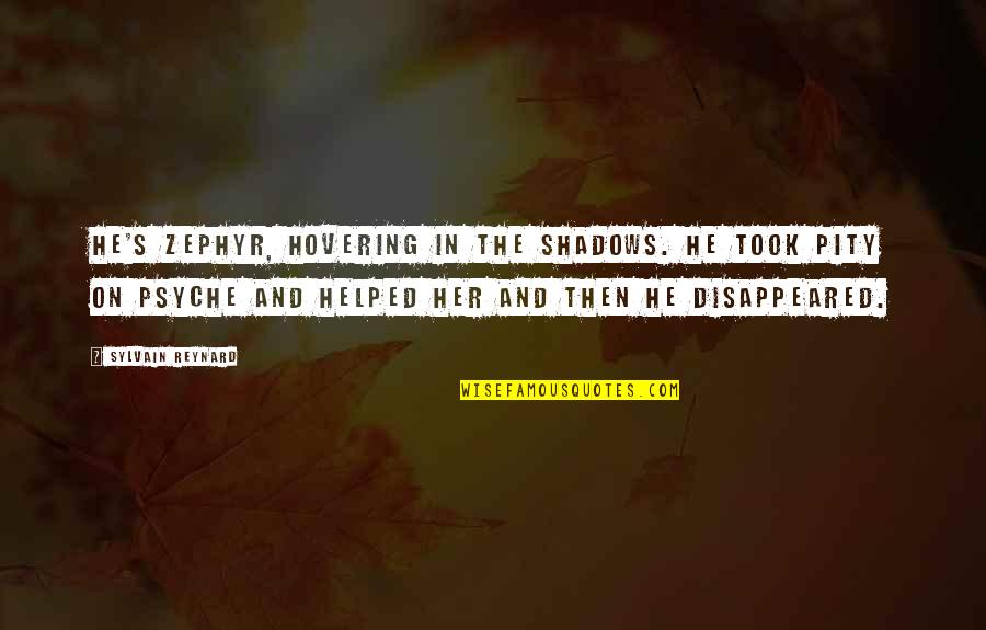 Trapicio Quotes By Sylvain Reynard: He's Zephyr, hovering in the shadows. He took