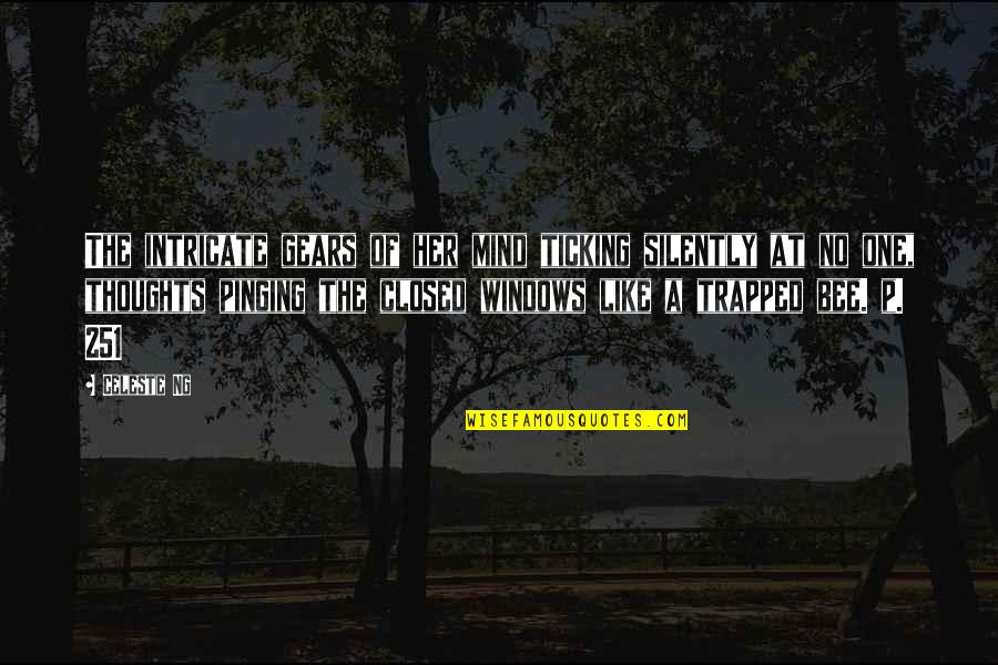 Trapped In My Own Thoughts Quotes By Celeste Ng: The intricate gears of her mind ticking silently