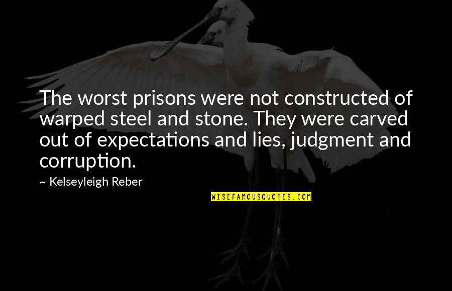 Trapped Mind Quotes By Kelseyleigh Reber: The worst prisons were not constructed of warped Trapped Mind Quotes By Kelseyleigh Reber: The worst prisons were not constructed of warped
