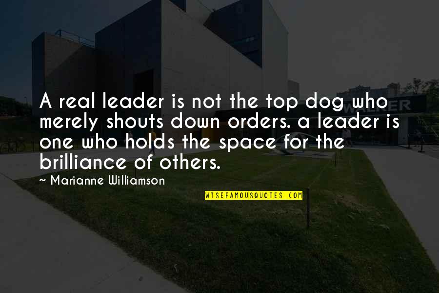 Trappola Cards Quotes By Marianne Williamson: A real leader is not the top dog
