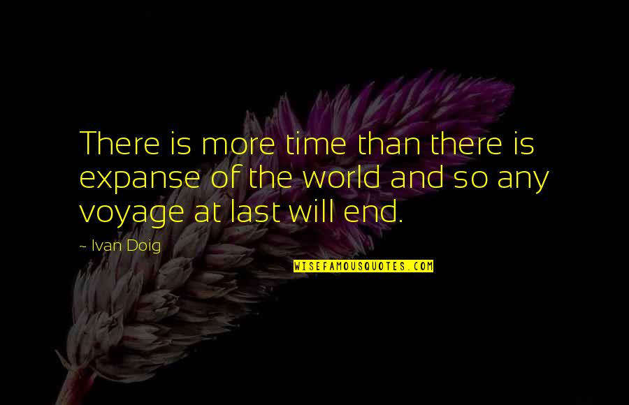 Trappy Quotes By Ivan Doig: There is more time than there is expanse