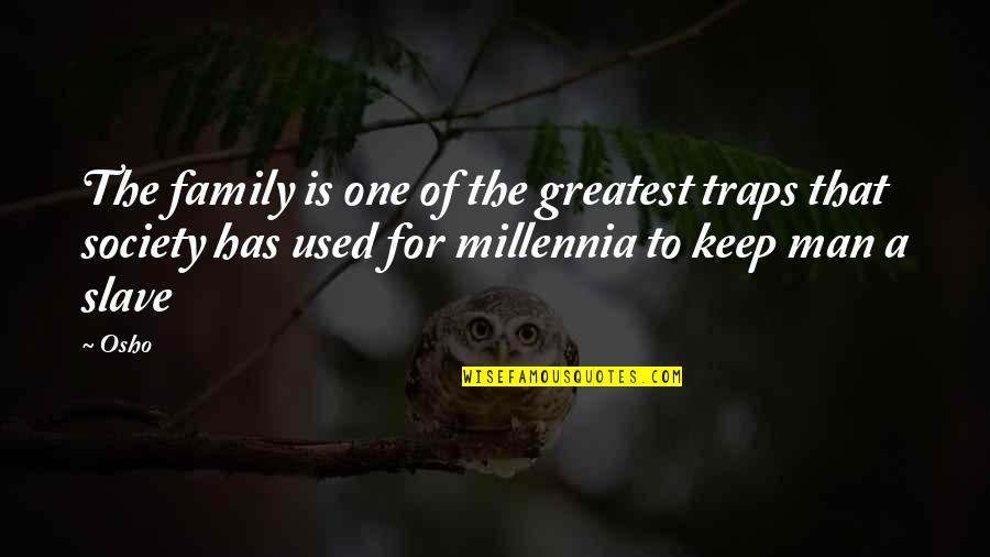 Traps Quotes By Osho: The family is one of the greatest traps