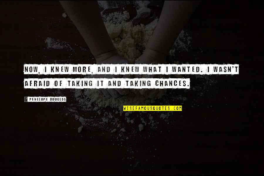 Trapsino Quotes By Penelope Douglas: Now, I knew more, and I knew what Trapsino Quotes By Penelope Douglas: Now, I knew more, and I knew what