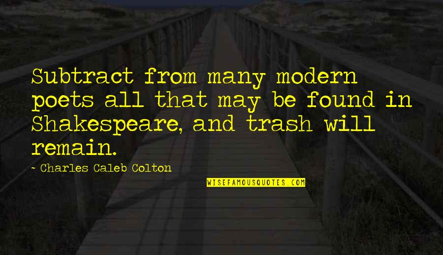 Trash Quotes By Charles Caleb Colton: Subtract from many modern poets all that may
