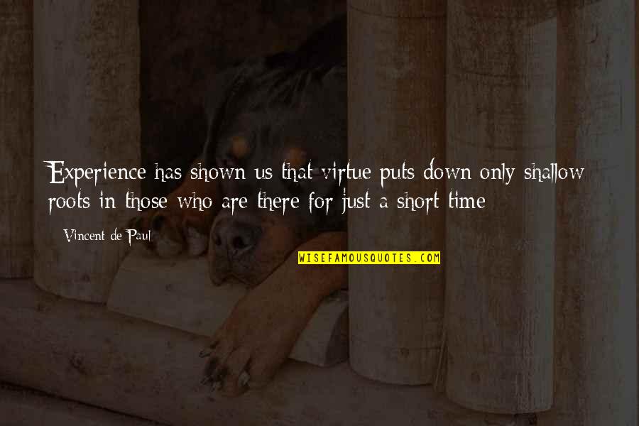 Trash Talkers Quotes By Vincent De Paul: Experience has shown us that virtue puts down