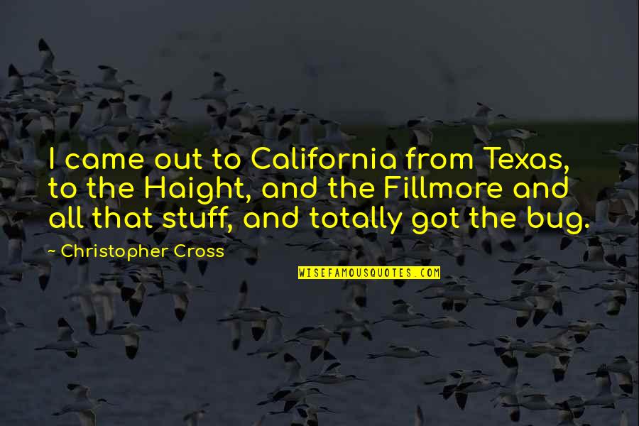 Trashley Quotes By Christopher Cross: I came out to California from Texas, to