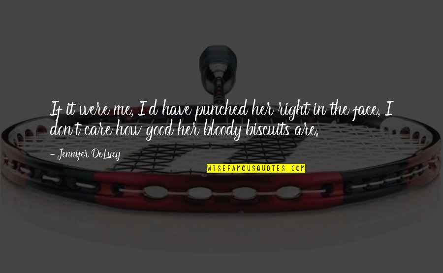 Trasladar En Quotes By Jennifer DeLucy: If it were me, I'd have punched her