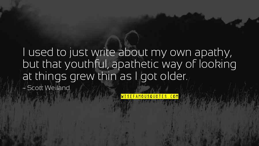 Trasse De Chien Quotes By Scott Weiland: I used to just write about my own