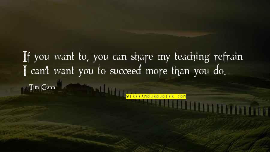 Trastornos Disociativos Quotes By Tim Gunn: If you want to, you can share my