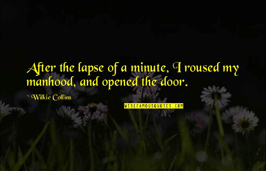 Trastos Para Quotes By Wilkie Collins: After the lapse of a minute, I roused