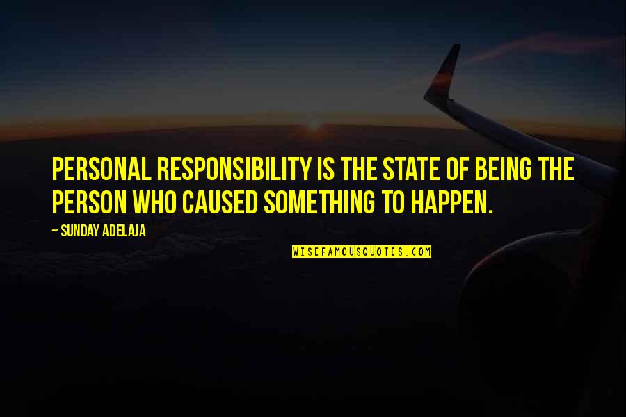 Trasy Broussard Quotes By Sunday Adelaja: Personal Responsibility is the state of being the Trasy Broussard Quotes By Sunday Adelaja: Personal Responsibility is the state of being the