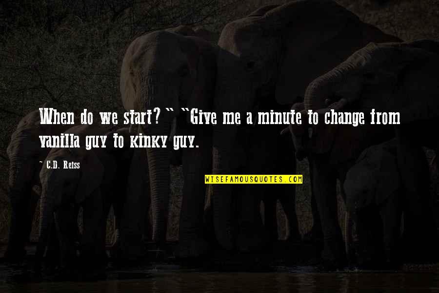 Tratamento Para Quotes By C.D. Reiss: When do we start?" "Give me a minute