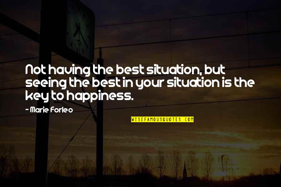 Tratamento Para Quotes By Marie Forleo: Not having the best situation, but seeing the