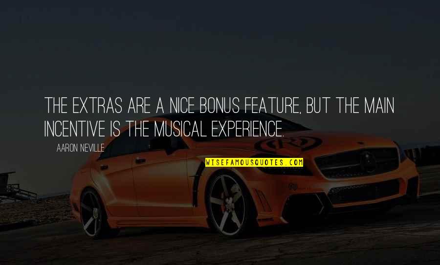 Trathen Masonry Quotes By Aaron Neville: The extras are a nice bonus feature, but