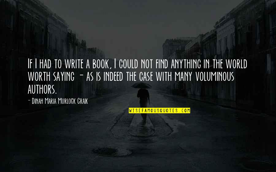 Trats Quotes By Dinah Maria Murlock Craik: If I had to write a book, I Trats Quotes By Dinah Maria Murlock Craik: If I had to write a book, I