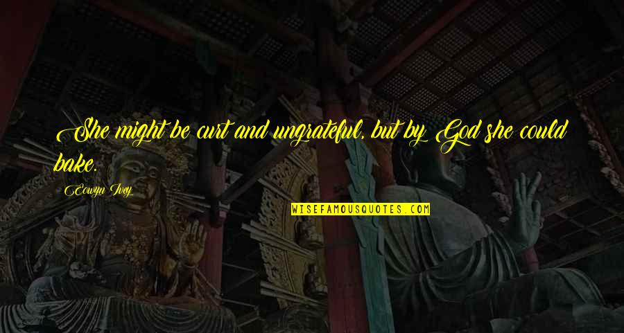 Traub Motorcycle Quotes By Eowyn Ivey: She might be curt and ungrateful, but by