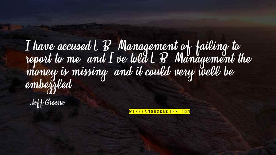 Trauberg Kozintsev Quotes By Jeff Greene: I have accused L.B. Management of failing to Trauberg Kozintsev Quotes By Jeff Greene: I have accused L.B. Management of failing to