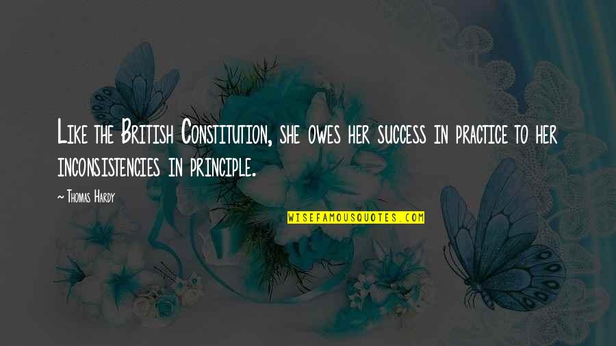 Traudel Haas Quotes By Thomas Hardy: Like the British Constitution, she owes her success Traudel Haas Quotes By Thomas Hardy: Like the British Constitution, she owes her success
