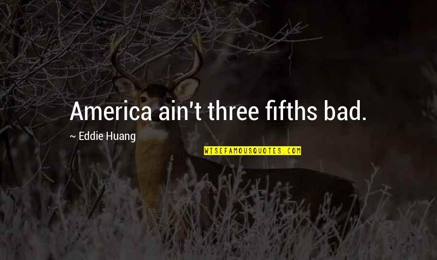 Trauma Center Quotes By Eddie Huang: America ain't three fifths bad.