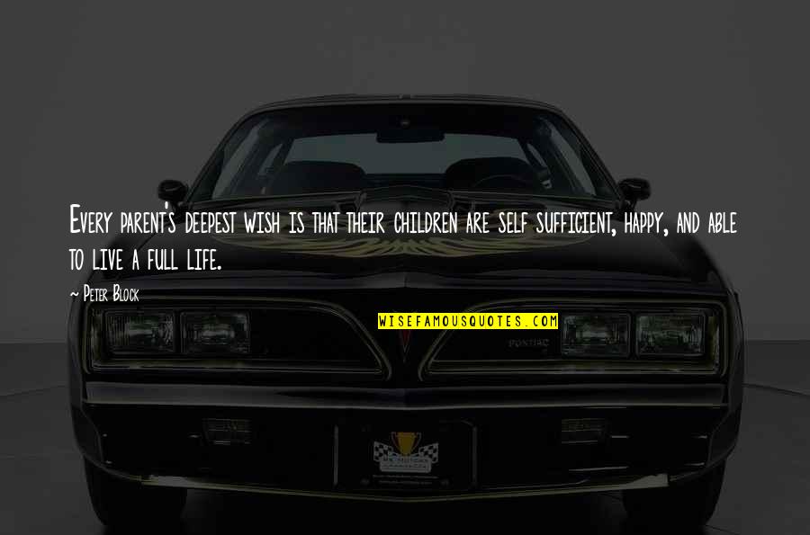 Traumatic Brain Injury Quotes By Peter Block: Every parent's deepest wish is that their children
