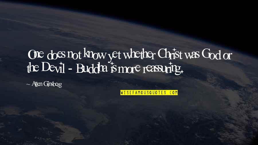 Traumatic Loss Quotes By Allen Ginsberg: One does not know yet whether Christ was