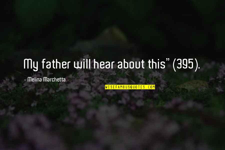 Traumeric Quotes By Melina Marchetta: My father will hear about this"(395).