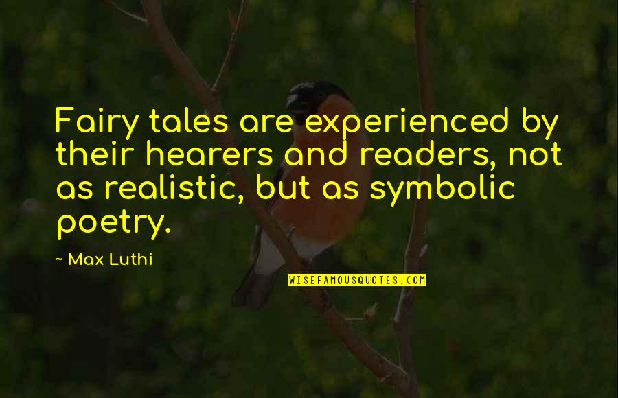 Traurige Love Quotes By Max Luthi: Fairy tales are experienced by their hearers and