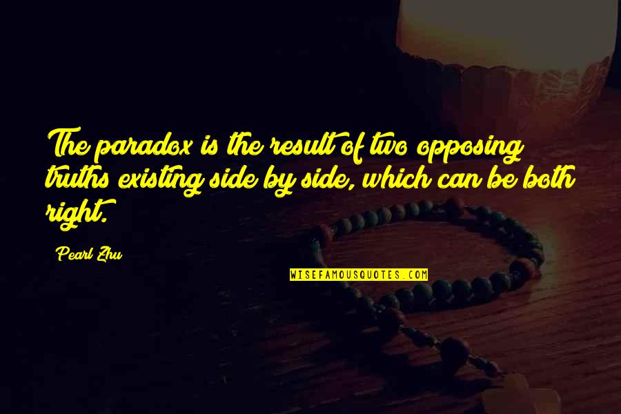 Travaini Liquid Quotes By Pearl Zhu: The paradox is the result of two opposing Travaini Liquid Quotes By Pearl Zhu: The paradox is the result of two opposing