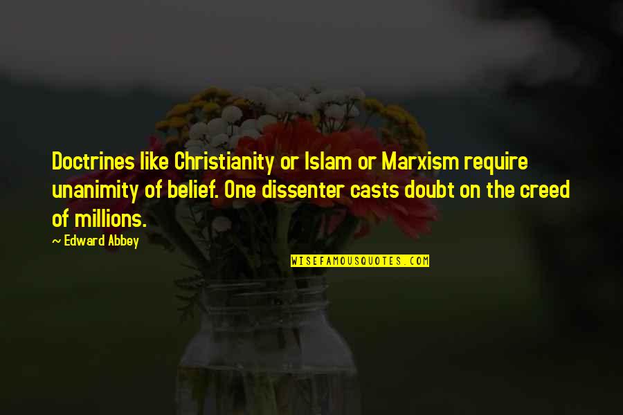 Travares Quotes By Edward Abbey: Doctrines like Christianity or Islam or Marxism require Travares Quotes By Edward Abbey: Doctrines like Christianity or Islam or Marxism require