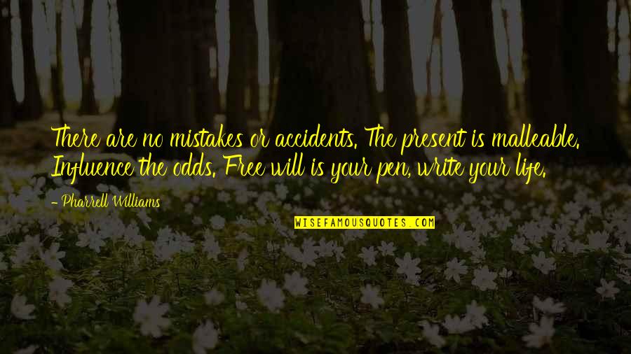 Travassos Quotes By Pharrell Williams: There are no mistakes or accidents. The present
