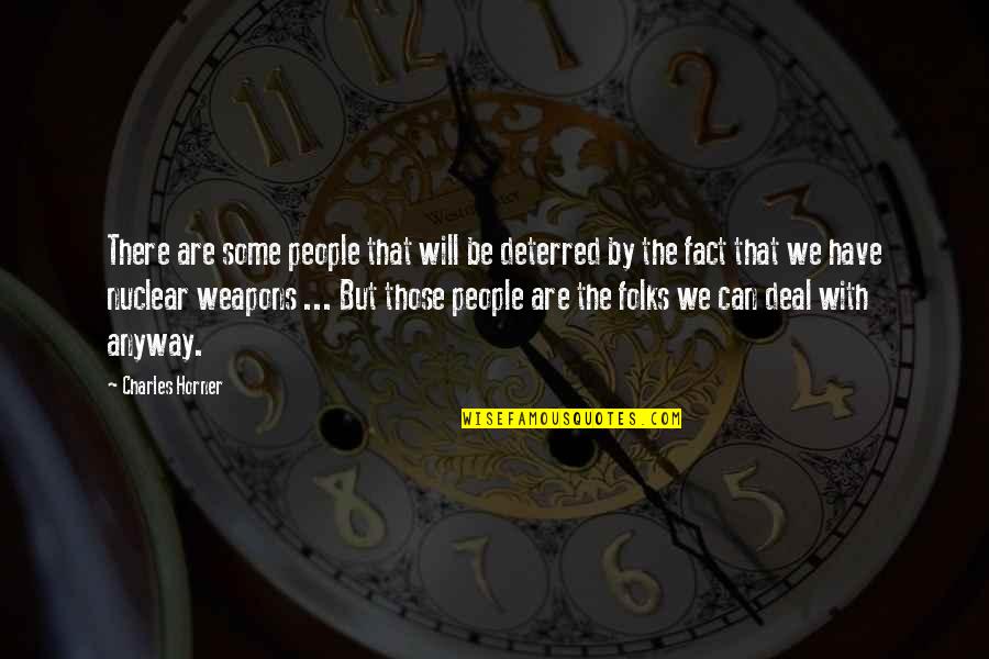 Travel Advisor Quotes By Charles Horner: There are some people that will be deterred Travel Advisor Quotes By Charles Horner: There are some people that will be deterred