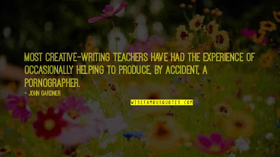 Travel And Coming Back Home Quotes By John Gardner: Most creative-writing teachers have had the experience of