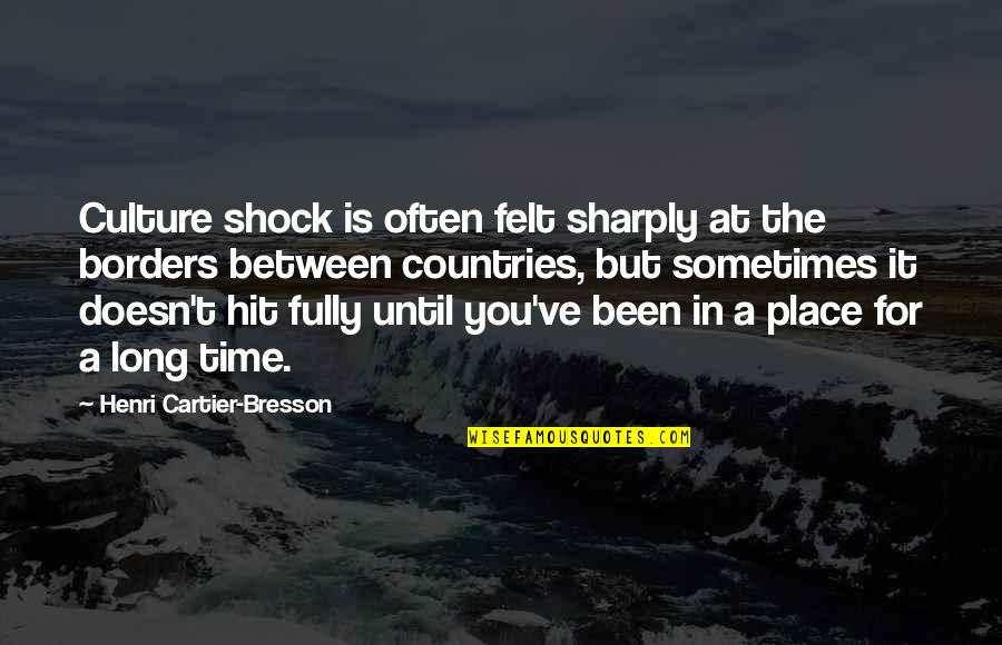 Travel And Culture Quotes By Henri Cartier-Bresson: Culture shock is often felt sharply at the