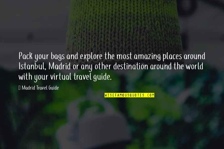 Travel And Explore Quotes By Madrid Travel Guide: Pack your bags and explore the most amazing