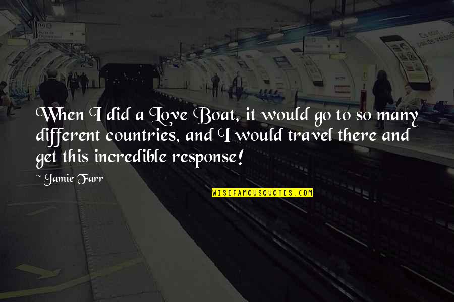 Travel And Love Quotes By Jamie Farr: When I did a Love Boat, it would