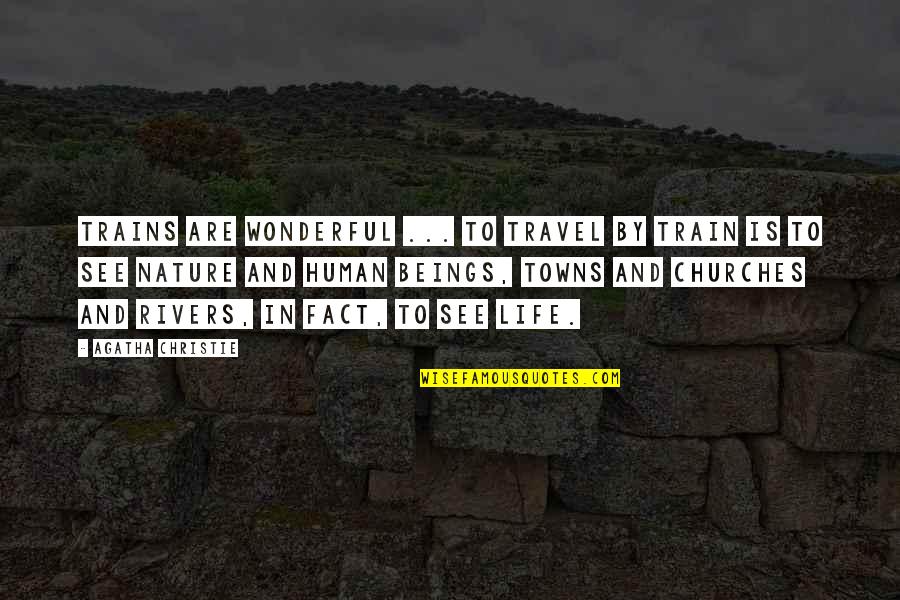 Travel And Nature Quotes By Agatha Christie: Trains are wonderful ... To travel by train Travel And Nature Quotes By Agatha Christie: Trains are wonderful ... To travel by train