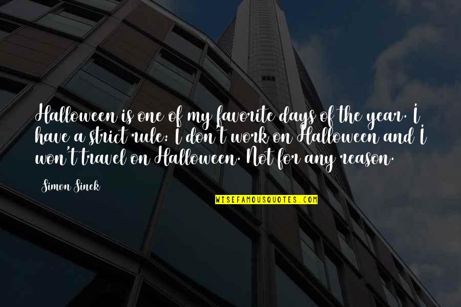 Travel And Work Quotes By Simon Sinek: Halloween is one of my favorite days of