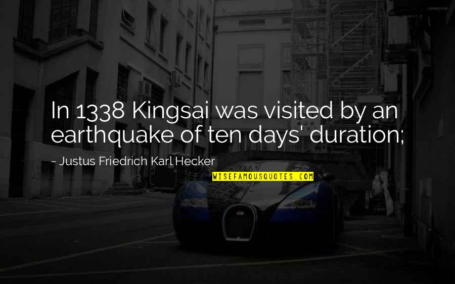 Travel Bug Quotes By Justus Friedrich Karl Hecker: In 1338 Kingsai was visited by an earthquake