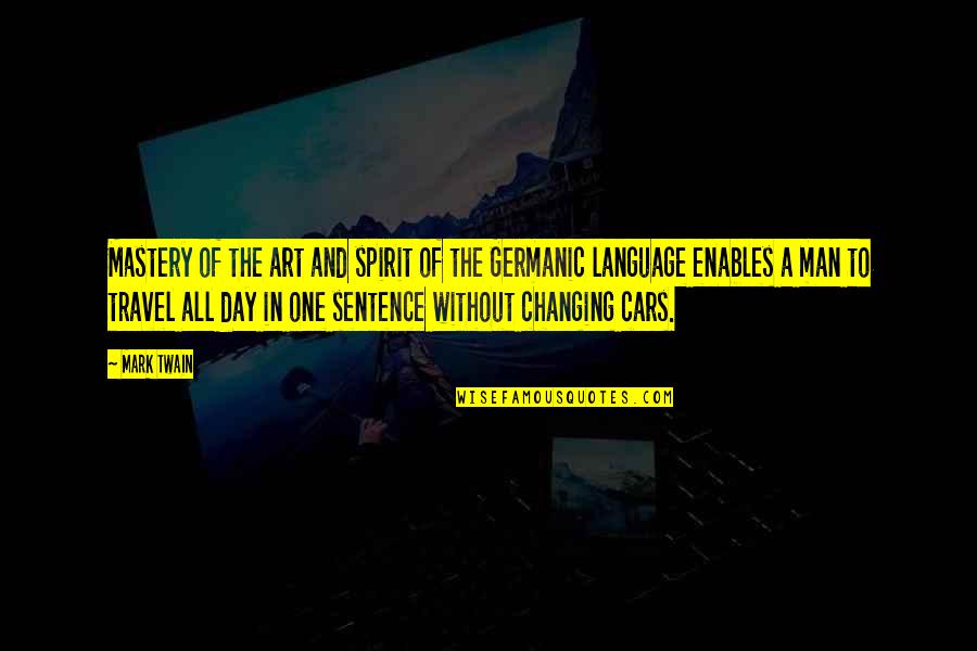 Travel Car Quotes By Mark Twain: Mastery of the art and spirit of the Travel Car Quotes By Mark Twain: Mastery of the art and spirit of the