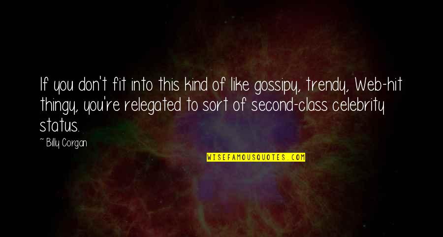 Travel Checklist Quotes By Billy Corgan: If you don't fit into this kind of