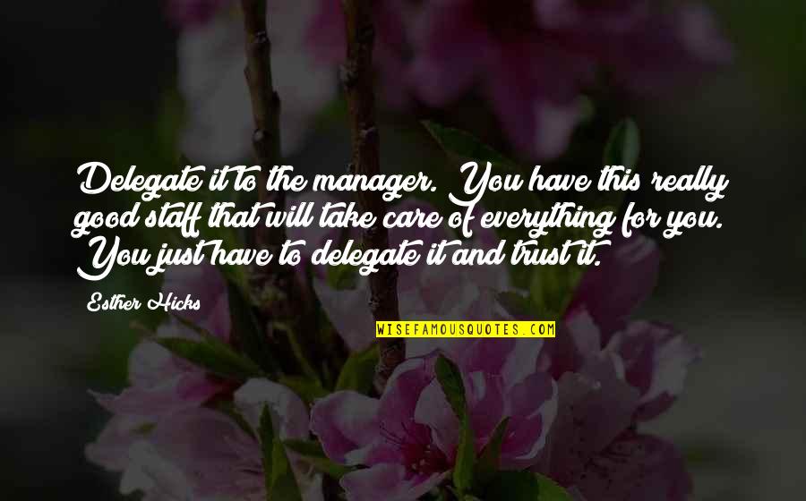 Travel For Scrapbooking Quotes By Esther Hicks: Delegate it to the manager. You have this
