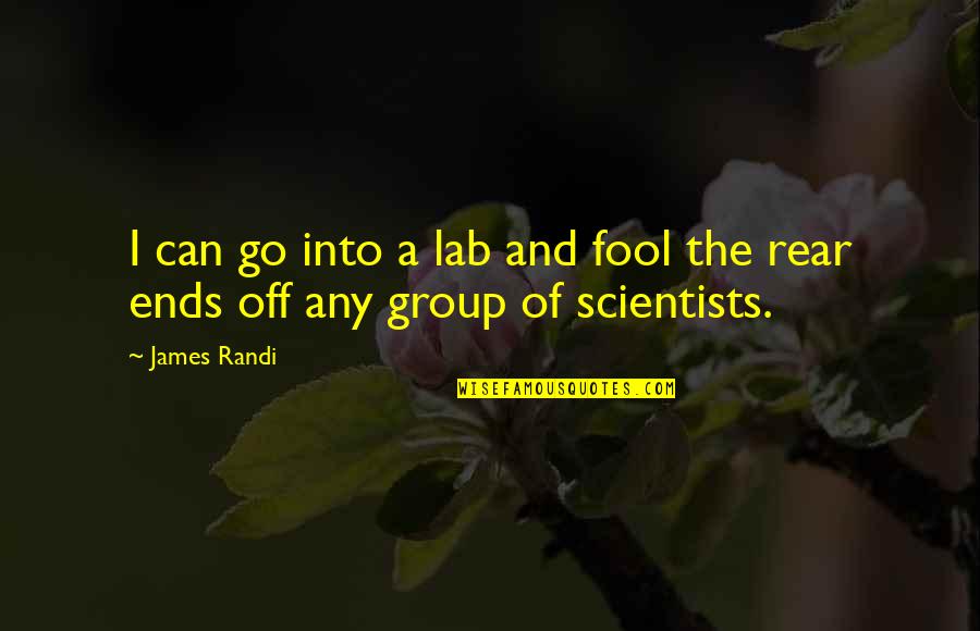 Travel Insurance Company Quotes By James Randi: I can go into a lab and fool